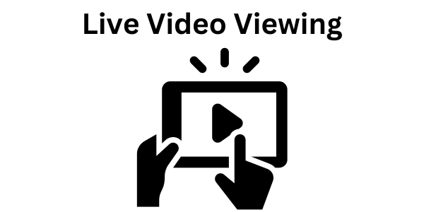 Live Video Viewing